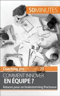 Cover: Comment innover en &eacute;quipe ? - 50Minutes.fr