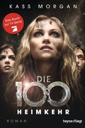 Cover: Die 100 - Heimkehr - Heyne