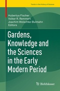 Cover: Gardens, Knowledge and the Sciences in the Early Modern Period - Birkh&auml;user