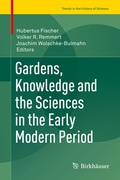Cover: Gardens, Knowledge and the Sciences in the Early Modern Period - Birkh&auml;user