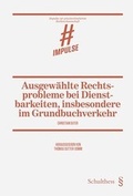 Cover: Ausgew&auml;hlte Rechtsprobleme bei Dienstbarkeiten, insbesondere im Grundbuchverkehr - Schulthess Juristische Medien