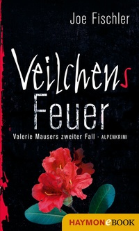 Abbildung von: Veilchens Feuer - Haymon Verlag