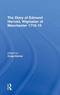Cover: The Diary of Edmund Harrold, Wigmaker of Manchester 1712-15 - Routledge