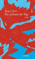 Cover: Der Schaum der Tage - Karl Rauch Verlag GmbH & Co. KG