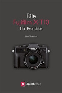 Abbildung von: Die Fujifilm X-T10 - dpunkt