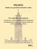 Cover: Der politische Euergetismus und dessen vor allem nichtb&uuml;rgerliche Rezipienten im hellenistischen und kaiserzeitlichen Kleinasien sowie dem &auml;g&auml;ischen Raum - VML Vlg Marie Leidorf