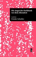 Cover: Die Angst der Parkbank vor dem Abendrot - Connewitzer Vlgsbuchhdlg