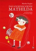 Cover: Das Lockenschwein Mathilda - Bibliothek der Provinz