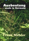 Cover: Ausbeutung - made in Germany - Engelsdorfer Verlag
