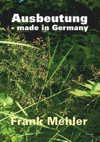 Enlarge image Cover: Ausbeutung - made in Germany - Engelsdorfer Verlag