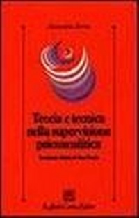 Abbildung von: Teoria e tecnica nella supervisione psicoanalitica. Seminari clinici di San Paolo - Psicologia clinica e psicoterapia;Raffaello Cortina Editore