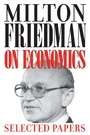 Cover: Milton Friedman on Economics - University of Chicago Press