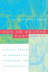 Enlarge image Cover: How We Became Posthuman - University of Chicago Press
