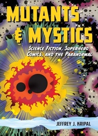Bild vergrößern Bild: Mutants and Mystics - University of Chicago Press
