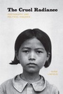 Cover: Cruel Radiance - University of Chicago Press