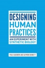 Cover: Designing Human Practices - University of Chicago Press