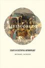 Cover: Lifeworlds - University of Chicago Press