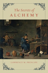 Enlarge image Cover: The Secrets of Alchemy - University of Chicago Press