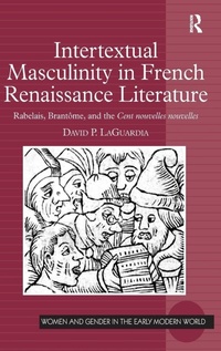 Enlarge image Cover: Intertextual Masculinity in French Renaissance Literature - Routledge