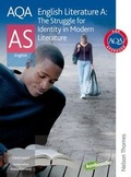 Cover: AQA English Literature A AS: The Struggle for Identity in Modern Literature - Nelson Thornes Ltd