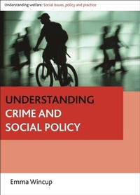 Enlarge image Cover: Understanding Crime and Social Policy - Policy Press