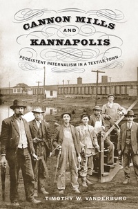 Abbildung von: Cannon Mills and Kannapolis - University of Tennessee Press