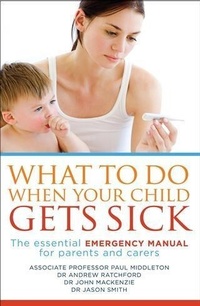 Enlarge image Cover: What to Do When Your Child Gets Sick - Allen & Unwin
