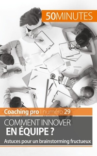 Abbildung von: Comment innover en equipe ? - 50Minutes.fr