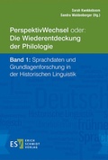 Cover: PerspektivWechsel oder: Die Wiederentdeckung der Philologie - - Band 1: Sprachdaten und Grundlagenforschung in der Historischen Linguistik - Erich Schmidt Verlag