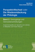 Cover: PerspektivWechsel oder: Die Wiederentdeckung der Philologie - - Band 2: Grenzg&auml;nge und Grenz&uuml;berschreitungen - Erich Schmidt Verlag
