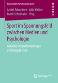 Cover: Sport im Spannungsfeld zwischen Medien und Psychologie - Springer VS