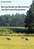 Cover: Auf den Spuren des Dichterf&ouml;rsters Gottfried Unterd&ouml;rfer - Books on Demand