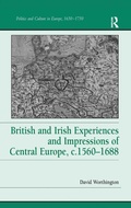 Cover: British and Irish Experiences and Impressions of Central Europe, c.1560-1688 - Routledge