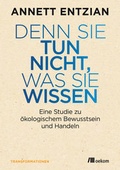 Cover: Denn sie tun nicht, was sie wissen - oekom verlag