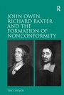 Cover: John Owen, Richard Baxter and the Formation of Nonconformity - Routledge