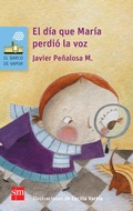 Cover: El d&iacute;a que Mar&iacute;a perdi&oacute; la voz - Ediciones SM