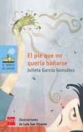 Cover: El pie que no quer&iacute;a ba&ntilde;arse - Ediciones SM