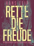 Cover: Rette die Freude - Lindhardt og Ringhof Forlag