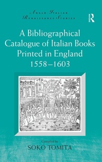 Bild vergrößern Bild: A Bibliographical Catalogue of Italian Books Printed in England 1558-1603 - Routledge