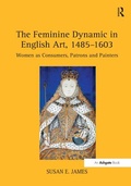 Cover: The Feminine Dynamic in English Art, 1485-1603 - Routledge