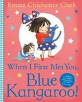 Cover: When I First Met You, Blue Kangaroo! - HarperCollins