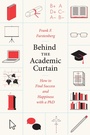 Cover: Behind the Academic Curtain - University of Chicago Press