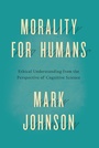 Cover: Morality for Humans - University of Chicago Press