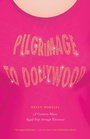 Cover: Pilgrimage to Dollywood - University of Chicago Press