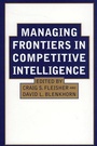 Cover: Managing Frontiers in Competitive Intelligence - Praeger Publishers Inc