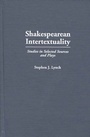 Cover: Shakespearean Intertextuality - Praeger Publishers Inc