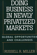 Cover: Doing Business in Newly Privatized Markets - Praeger Publishers Inc