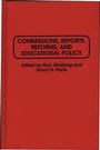 Cover: Commissions, Reports, Reforms, and Educational Policy - Praeger Publishers Inc