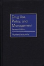 Cover: Drug Use, Policy, and Management - Praeger Publishers Inc
