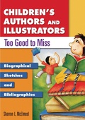 Cover: Children's Authors and Illustrators Too Good to Miss - Libraries Unlimited Inc